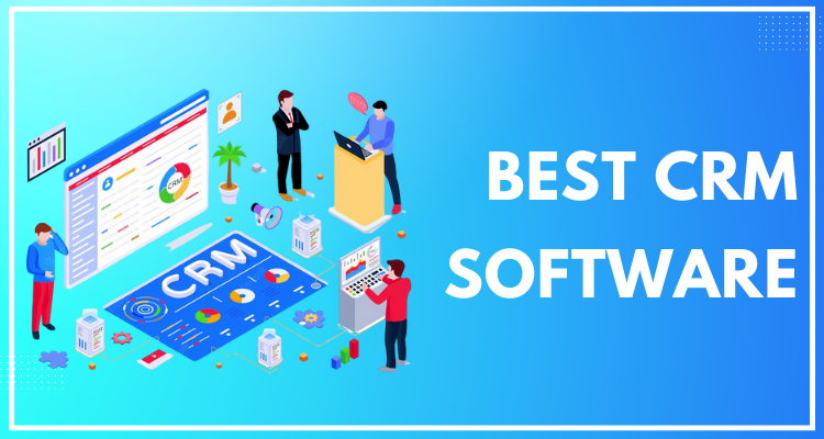  Best Customer Relationship Management Software for Businesses